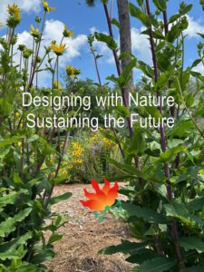 Designing with Nature, Sustaining the Future